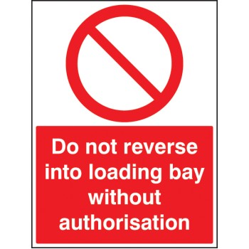 Do Not Reverse Into Loading Bay without Authorisation