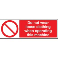 No Loose Clothing When Operating Machine