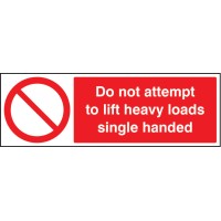 Do Not Attempt to Lift Heavy Loads Single Handed