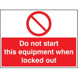 Do Not Start this Equipment When Locked Out