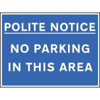 Polite Notice No Parking in this Area